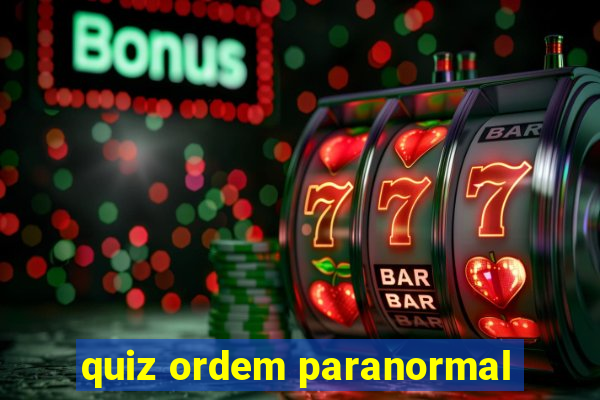 quiz ordem paranormal